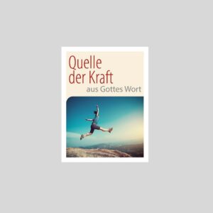Quelle der Kraft (z. Zt. vergriffen)
